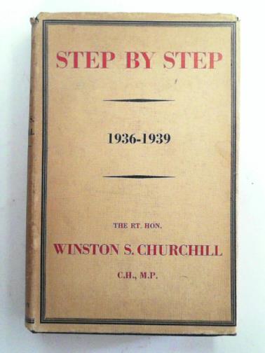 CHURCHILL, Winston S. - Step by step 1936-1939