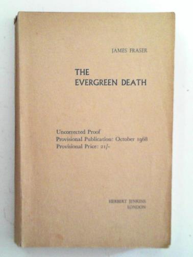 FRASER, James - The evergreen death