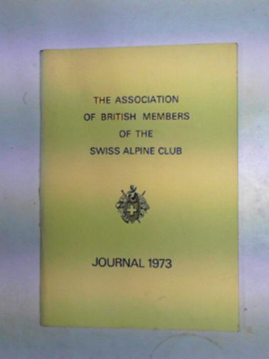 DANIELS, Graham A (ed) - The Association of British Members of the Swiss Alpine Club Journal 1973
