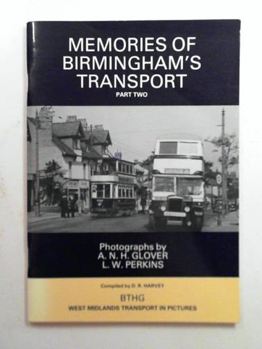 HARVEY, D.R - Memories of Birmingham transport, part Two.