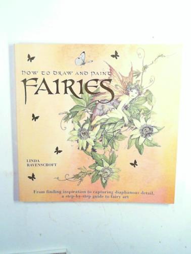 RAVENSCROFT, Linda - How to draw and paint fairies