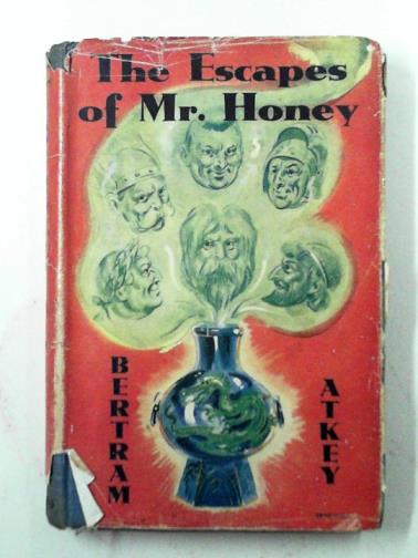 ATKEY, Bertram - The escapes of Mr. Honey