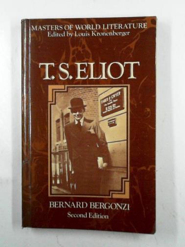 BERGONZI, Bernard - T.S.Eliot