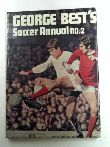 BEST, George - George Best's Soccer Annual, No. 2