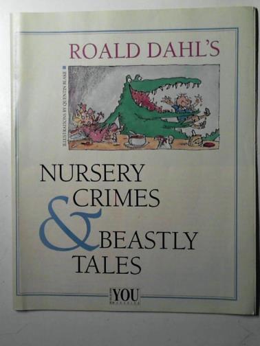 DAHL, Roald - Nursery crimes and beastly tales