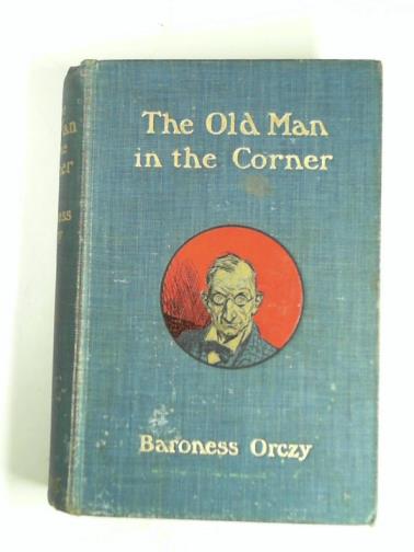 ORCZY (Baroness) - The old man in the corner