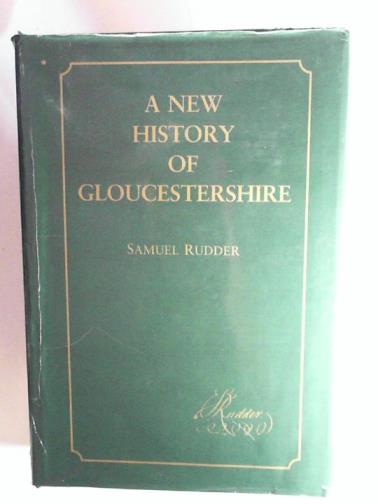 RUDDER, Samuel - A new history of Gloucestershire