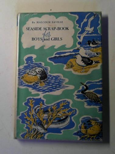 SAVILLE, Malcolm - Seaside scrap-book for boys and girls
