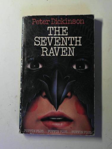 DICKINSON, Peter - The seventh raven