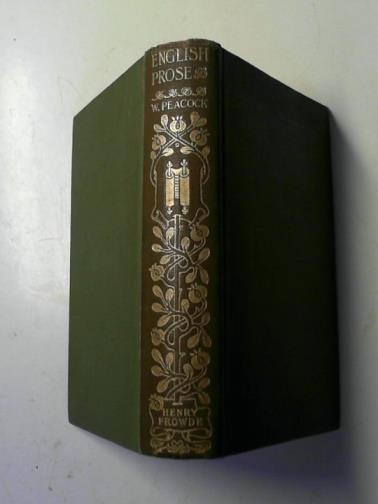 PEACOCK, W. (chosen by) - English prose from Mandeville to Ruskin (no. XLV)