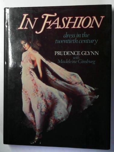 GLYNN, Prudence - In fashion: dress in the twentieth century