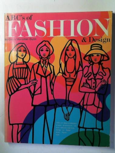 MORTIMER-DUNN, Gloria - A. B. C.'s of fashion and design