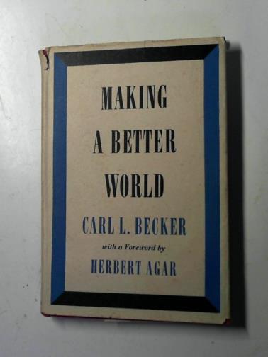 BECKER, Carl L. - Making a better world