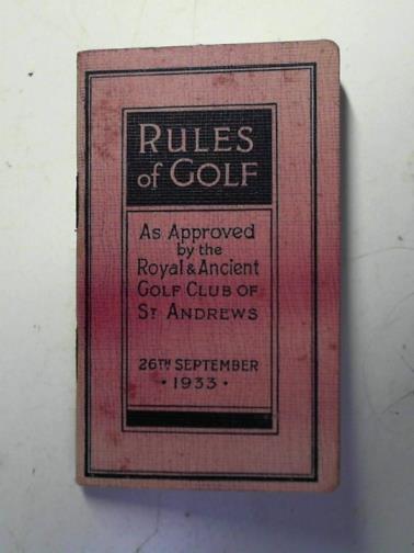  - Rules of golf as approved by the Royal and Ancient Golf Club of St. Andrews 26th September 1933