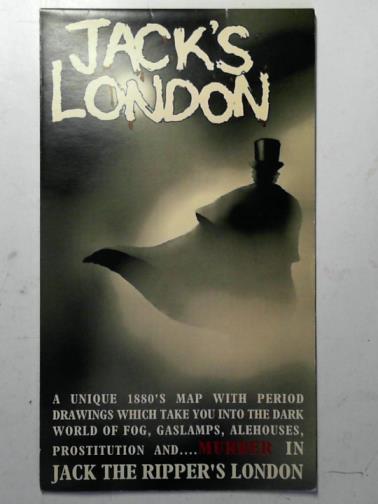 SULLIVAN, Daryl & COCKELL, Andrew - Jack's London: a unique 1880's map with period drawings which take you into ... Jack the Ripper's London