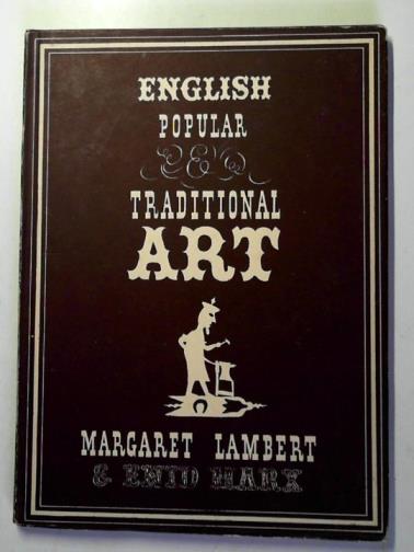 LAMBERT, Margaret & MARX, Enid - English popular and traditional art
