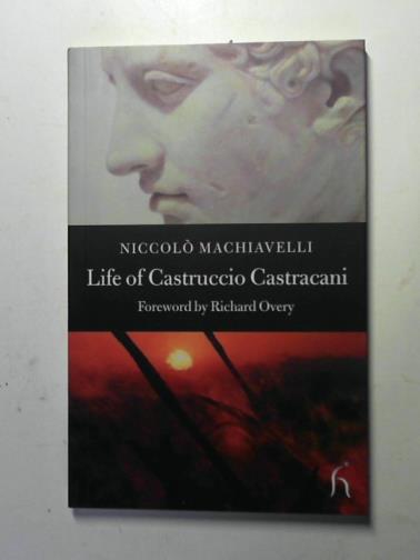 MACHIAVELLI, Niccolo - Life of Castruccio Castracani