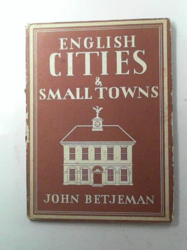 BETJEMAN, John - English cities and small towns