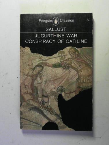 SALLUST - The Jugurthine War/The conspiracy of Catiline