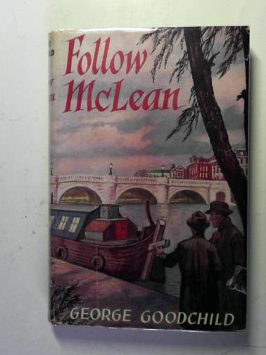 GOODCHILD, George - Follow McLean