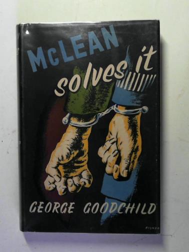 GOODCHILD, George - McLean solves it