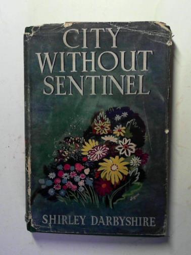 DARBYSHIRE, Shirley - City without sentinel