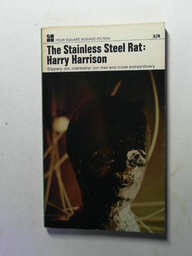 HARRISON, Harry - The stainless steel rat