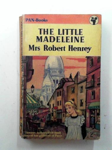 HENREY, Robert (Mrs) - The little Madeleine