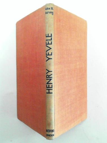 HARVEY, John H - Henry Yevele, c.1320 to 1400: the life of an English architect