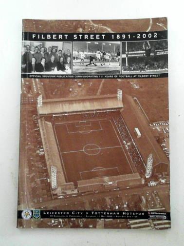 WALKER, Bob (ed) / LEICESTER CITY FC - Filbert Street 1891-2002.