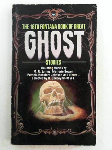 CHETWYND-HAYES, R. - The 16th Fontana book of great ghost stories