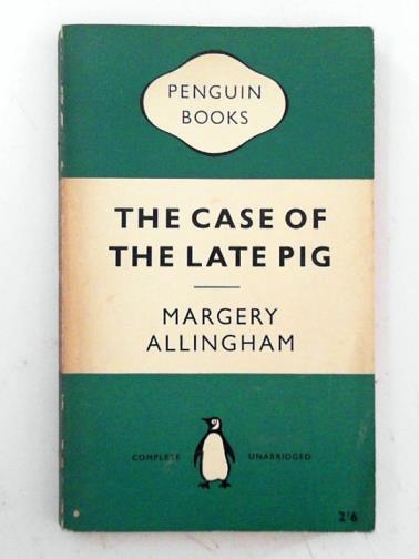 ALLINGHAM, Margery - The case of the late pig