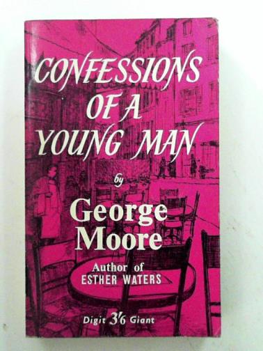 MOORE, George - Confessions of a young man