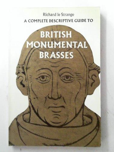 LE STRANGE, Richard - Complete descriptive guide to British monumental brasses