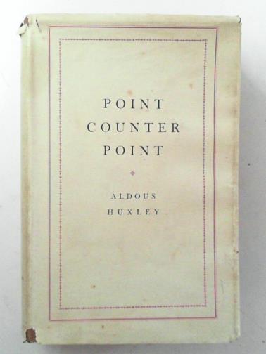 HUXLEY, Aldous - Point counter point