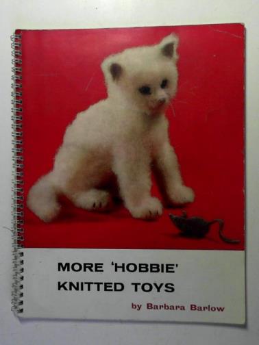 BARLOW, Barbara - More 'Hobbie' knitted toys