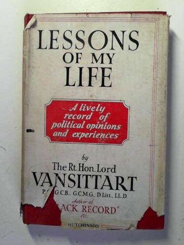 VANSITTART, R.G. (Lord) - Lessons of my life