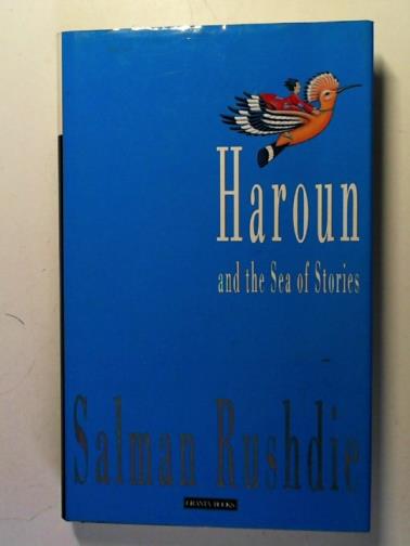 RUSHDIE, Salman - Haroun and the sea of stories