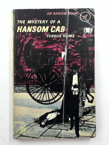 HUME, Fergus - The mystery of a Hansom cab