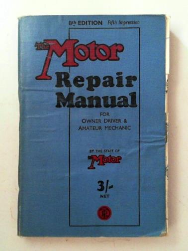 THE MOTOR - Motor repair manual for the owner-driver and amateur mechanic