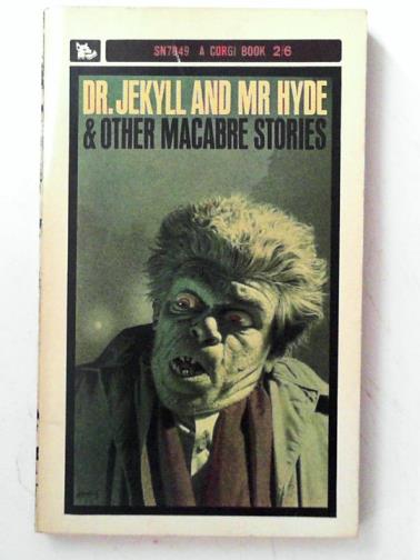 STEVENSON, Robert Louis & others - The Strange Case of Dr. Jekyll and Mr. Hyde and other macabre stories: an anthology