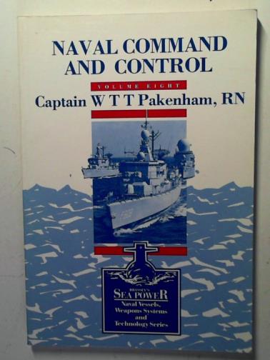 PAKENHAM, W. T. T. (Captain) - Naval command and control