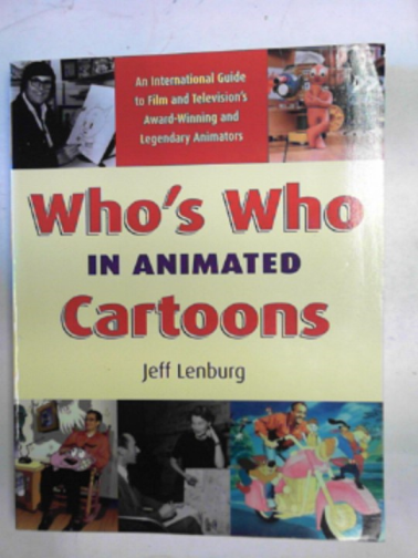 LENBURG, Jeff - Who's who in animated cartoons: an international guide to film and television's award-winning and legendary animators