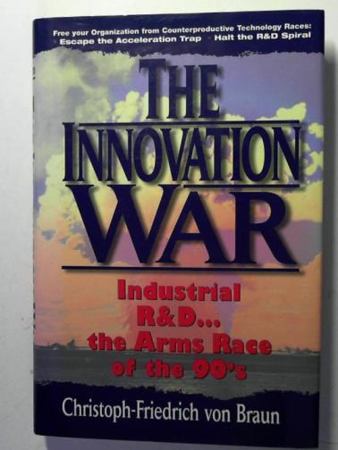 VON BRAUN, Christoph-Friedrich - The innovation war