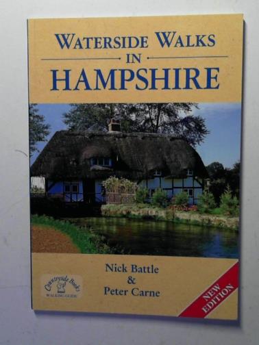 BATTLE, Nick and CARNE, Peter - Waterside walks in Hampshire