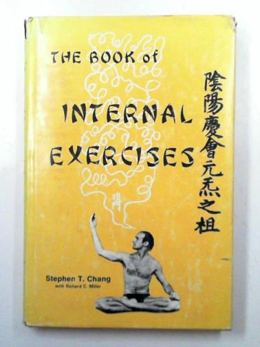 CHANG, Stephen T - The book of internal exercises