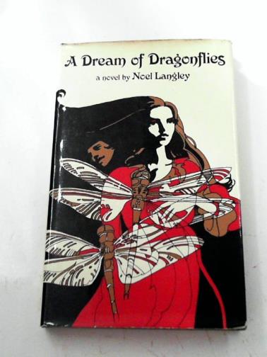 LANGLEY, Noel - A dream of dragonflies