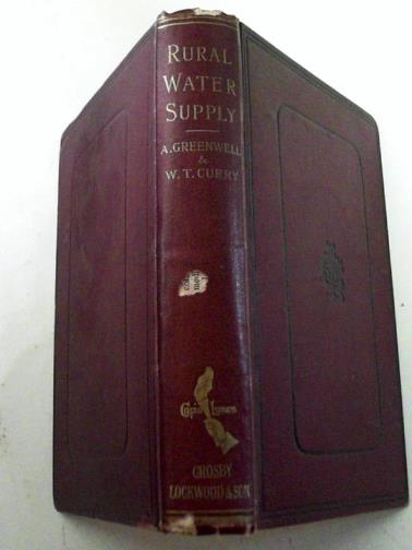 GREENWELL, Allan & CURRY, W. T. - Rural water supply: a practical handbook on the supply of water and construction of waterworks for small country districts