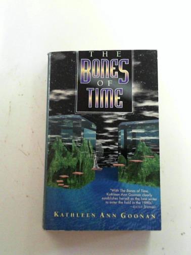 GOONAN, Kathleen Ann - The bones of time