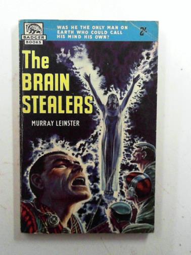 LEINSTER, Murray - The brain stealers